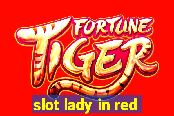 slot lady in red