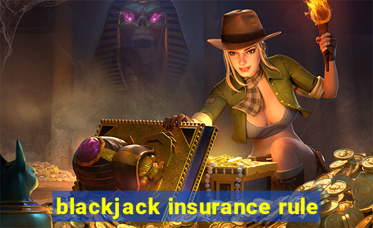 blackjack insurance rule