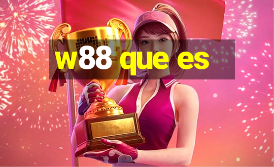 w88 que es