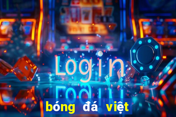 bóng đá việt nam thái lan hôm nay