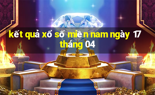 kết quả xổ số miền nam ngày 17 tháng 04