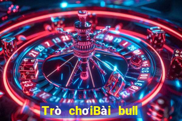 Trò chơiBài bull bull ngưu 5