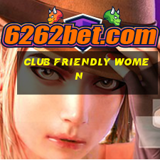 club friendly women