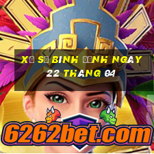 xổ số bình định ngày 22 tháng 04