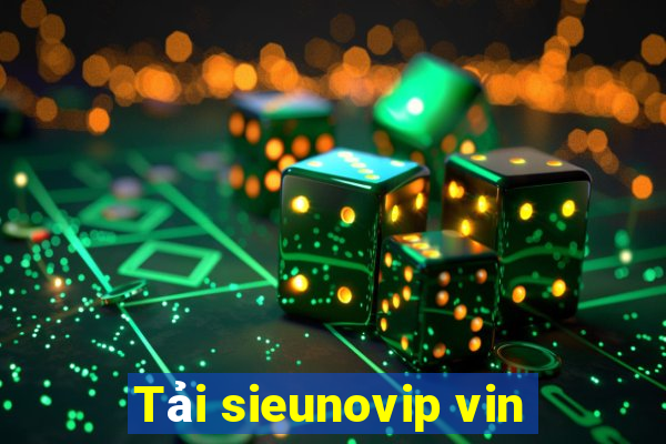 Tải sieunovip vin