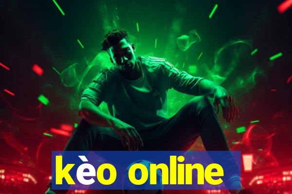 kèo online