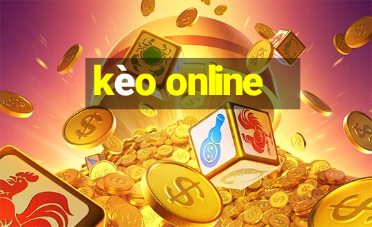 kèo online