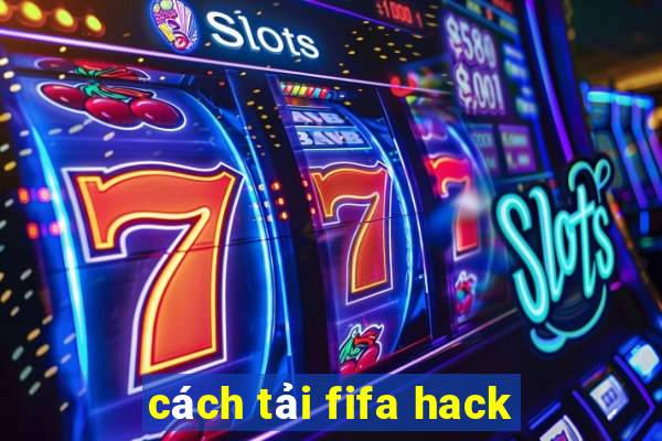 cách tải fifa hack