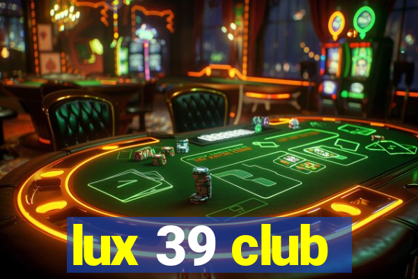 lux 39 club