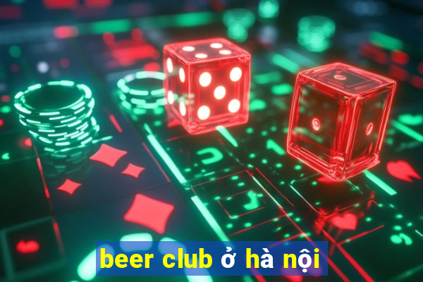 beer club ở hà nội