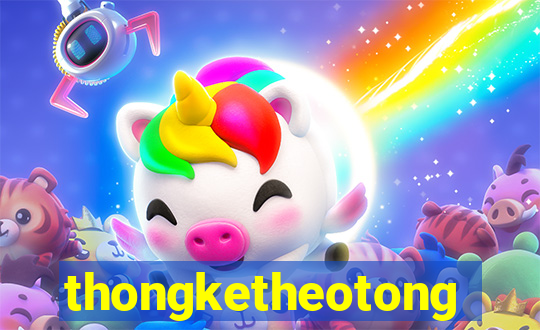 thongketheotong