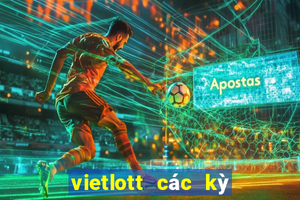 vietlott các kỳ quay trước