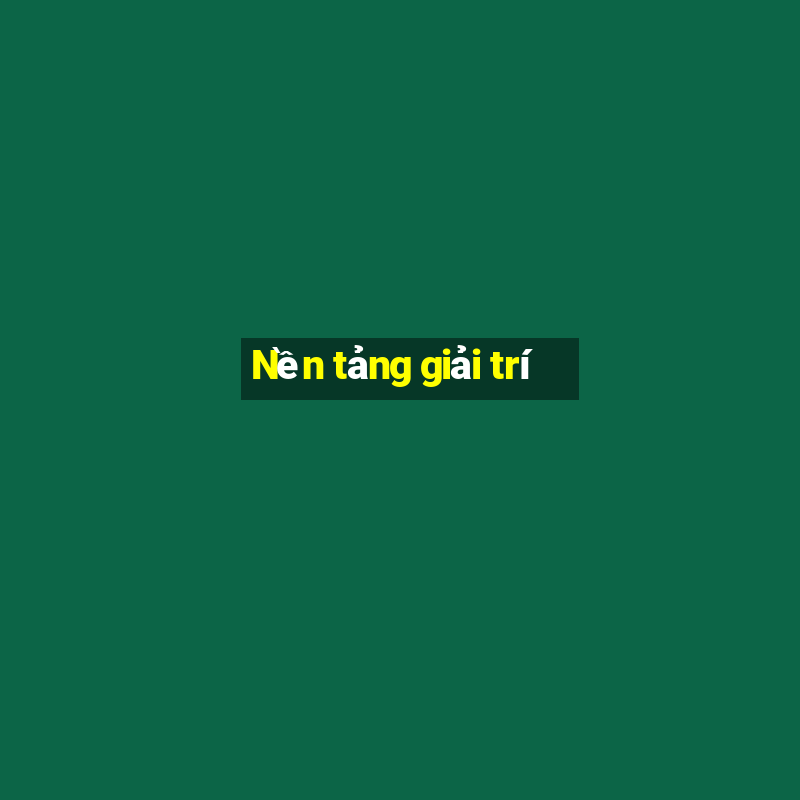 Nền tảng giải trí