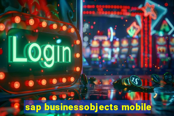 sap businessobjects mobile