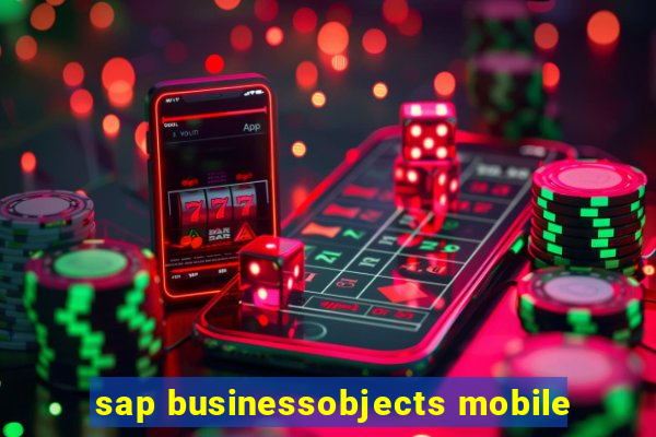 sap businessobjects mobile