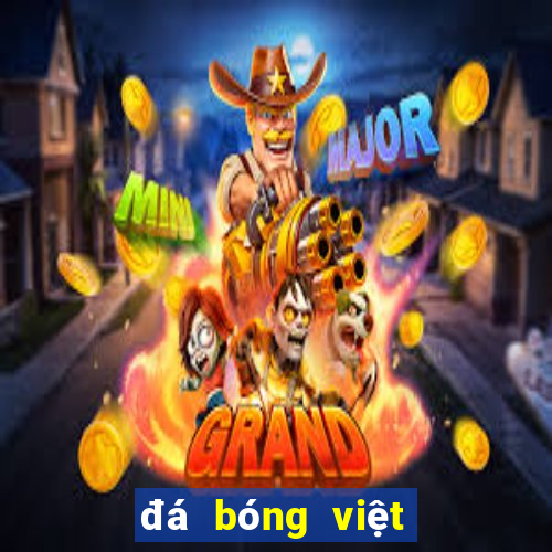 đá bóng việt nam hôm nay