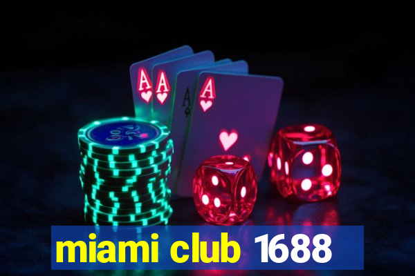 miami club 1688