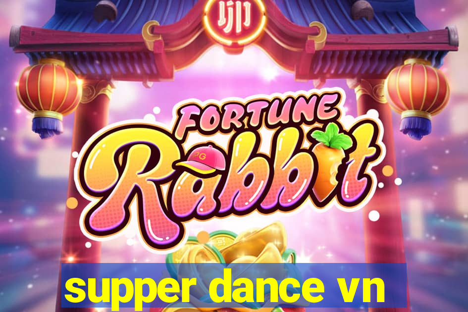 supper dance vn