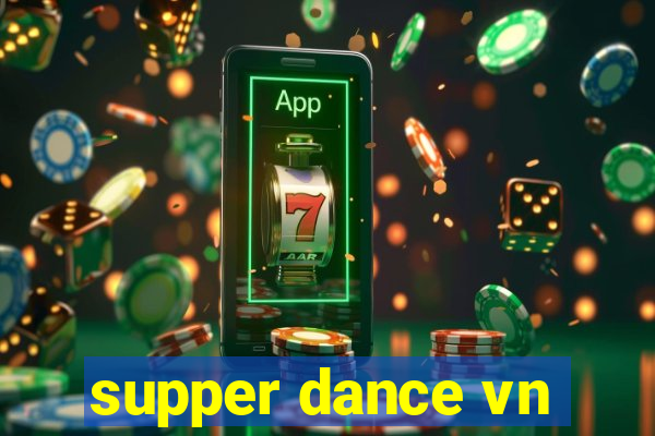 supper dance vn