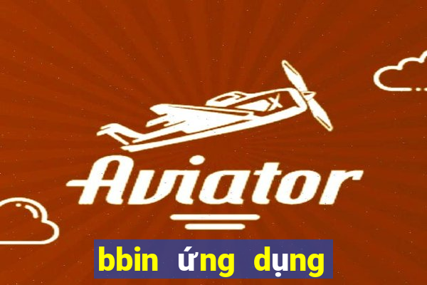 bbin ứng dụng trực tuyến tải về