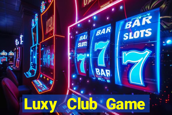 Luxy Club Game Bài Sinh Tử