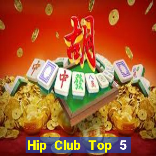 Hip Club Top 5 Game Bài Đổi Thưởng Uy Tín 2024