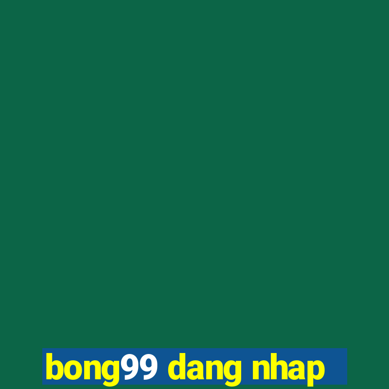 bong99 dang nhap