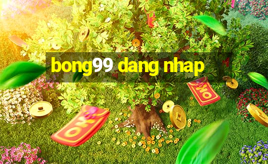 bong99 dang nhap