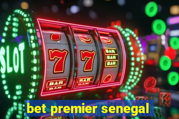 bet premier senegal