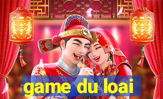 game du loai