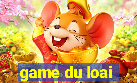 game du loai