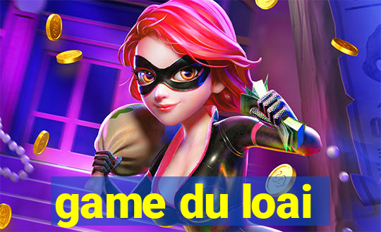 game du loai