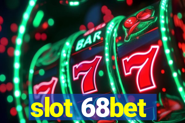 slot 68bet