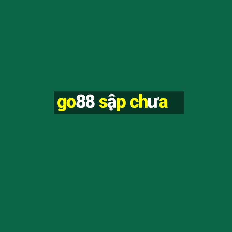 go88 sập chưa