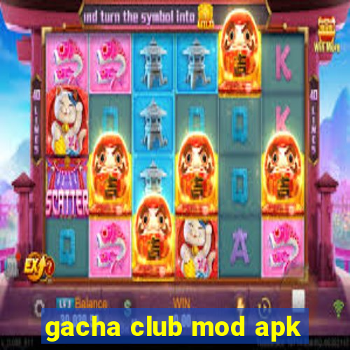 gacha club mod apk