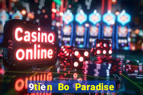 9tiền Bo Paradise Tiền mặt Sâu