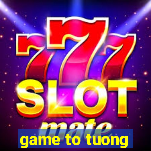 game to tuong