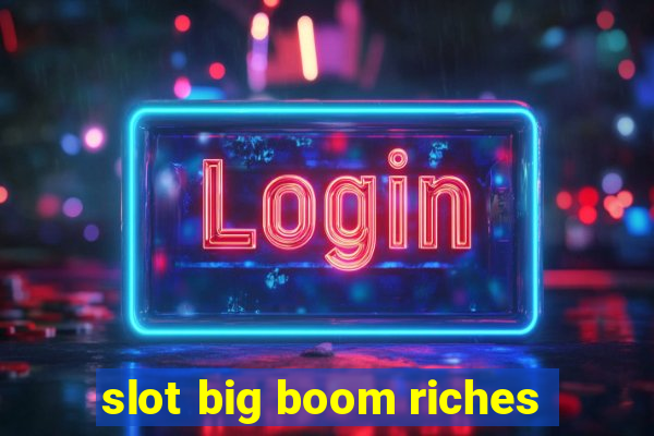 slot big boom riches