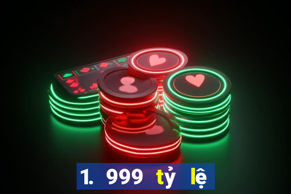 1. 999 tỷ lệ nền tảng lớn