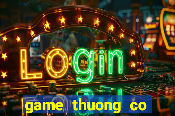 game thuong co phong than