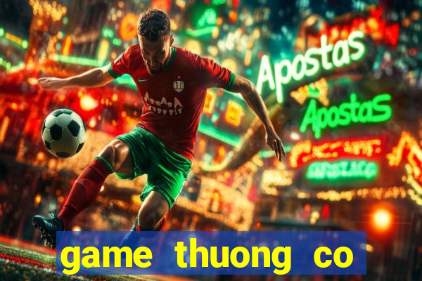 game thuong co phong than