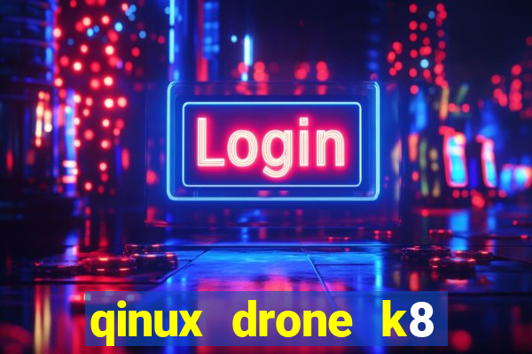 qinux drone k8 user manual