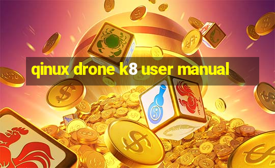 qinux drone k8 user manual