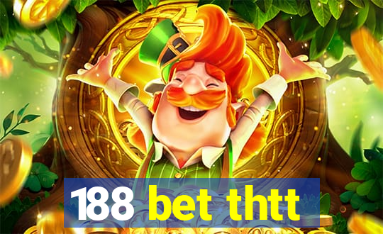 188 bet thtt