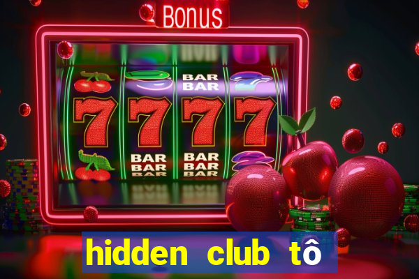 hidden club tô ngọc vân