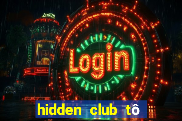 hidden club tô ngọc vân