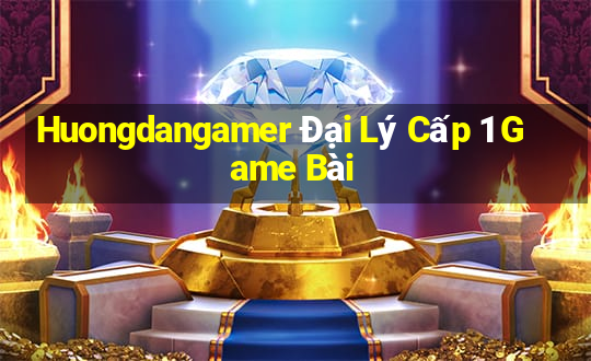 Huongdangamer Đại Lý Cấp 1 Game Bài