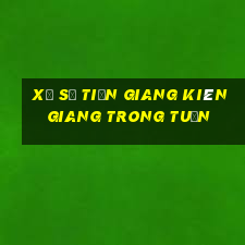 xổ số tiền giang kiên giang trong tuần