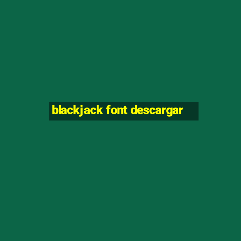 blackjack font descargar