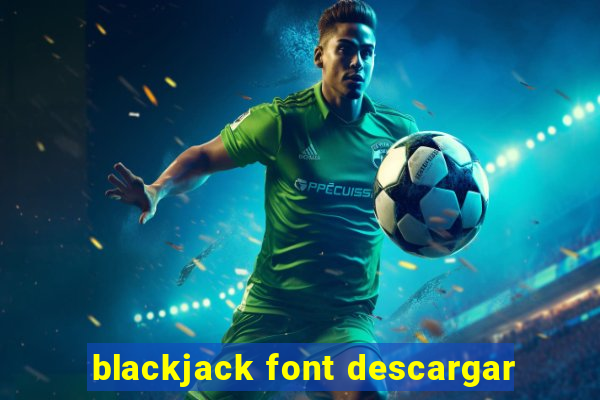 blackjack font descargar